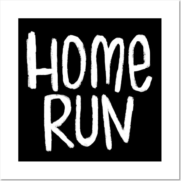 Homerun For Sports Game Text Home Run Wall Art by badlydrawnbabe